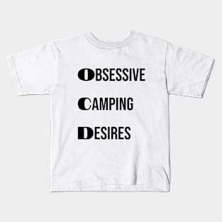 Obsessive Camping Desires Kids T-Shirt